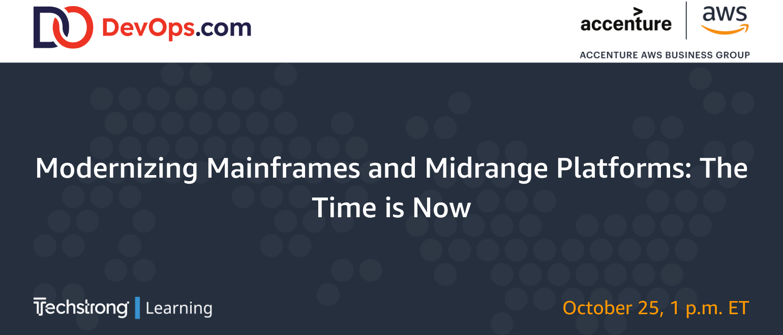 Modernizing Mainframes and Midrange Platforms: The Time is Now