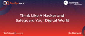 Think Like A Hacker and Safeguard Your Digital World