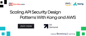 Scaling API Security Design Patterns With Kong and AWS